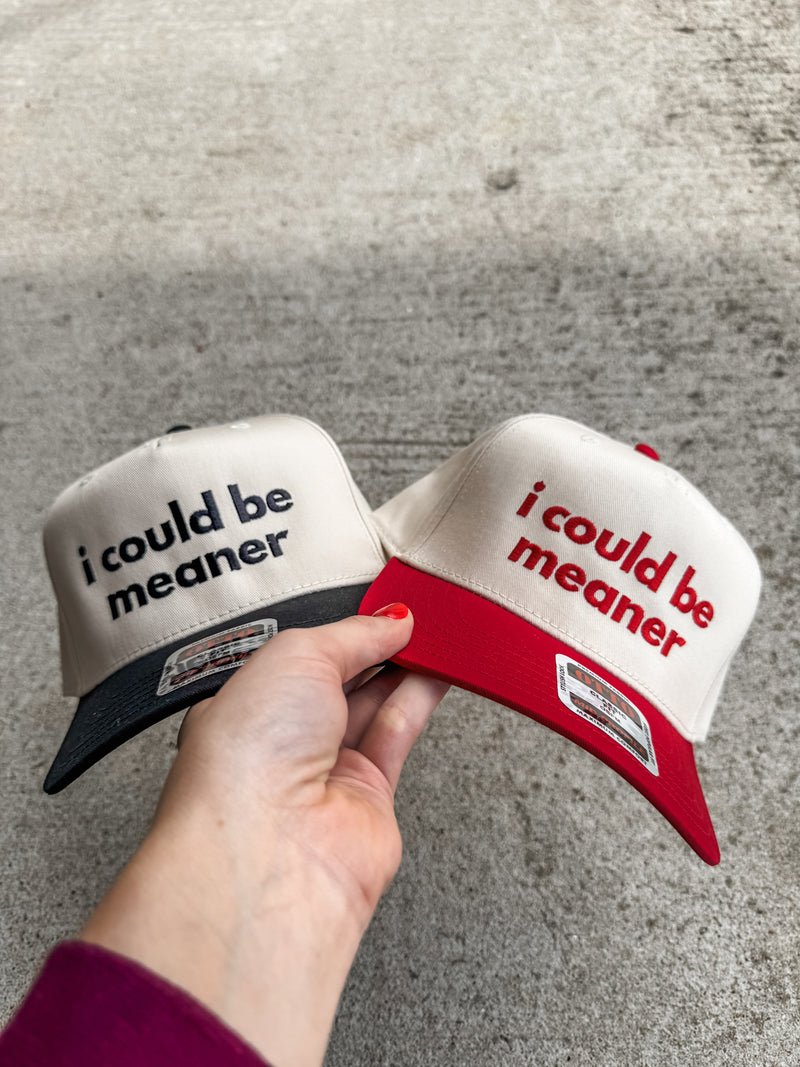 I Could Be Meaner Cap
