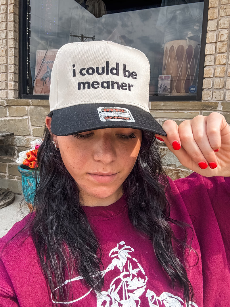 I Could Be Meaner Cap