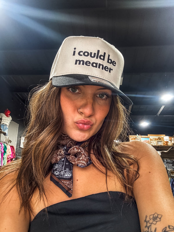 I Could Be Meaner Cap