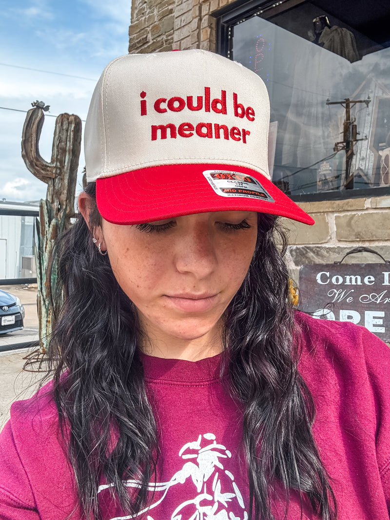 I Could Be Meaner Cap