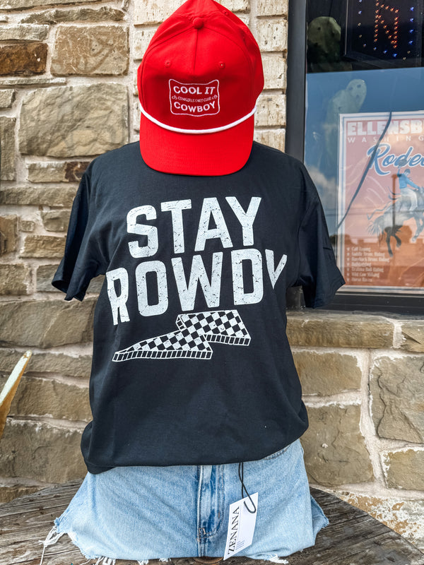 Stay Rowdy Tee